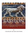 Babylon: The Rise and Fall of Ancient Mesopotamia's Greatest City - Charles River - 9781542754354