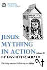Jesus: Mything in Action, Vol. II - David Fitzgerald - 9781542861717
