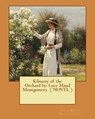 Kilmeny of the Orchard by: Lucy Maud Montgomery ( NOVEL ) - Lucy Maud Montgomery - 9781542920698