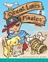 Great Lakes Pirates! - A Coloring Book for Pirates.: Arrrgh! Thar Be Pirates in thee Great Lakes! Dis book here is fun full of thing Pirates do! Maps, - Cher Charest - 9781542978316