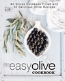 Easy Olive Cookbook - Booksumo Press - 9781543272628