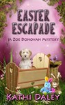Easter Escapade - Kathi Daley - 9781543299724
