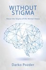 Without Stigma - Darko Pozder - 9781543407310