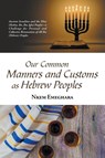 Our Common Manners and Customs as Hebrew Peoples - Nkem Emeghara - 9781543490466