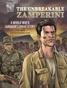 The Unbreakable Zamperini: A World War II Survivor's Brave Story - Nel Yomtov - 9781543575484