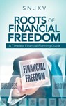 Roots of Financial Freedom - Snjkv - 9781543705010