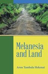 Melanesia and Land - Aron Tambala Hekenai - 9781543755749