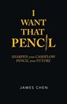 I Want That Pencil - James Chen - 9781543759723