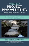 "Simple" Project Management - Ng Wei Kwan Pmp - 9781543781571