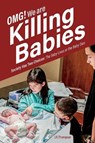 OMG. We Are Killing Babies - J.R. Thompson - 9781543969153