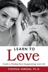 Learn to Love: Guide to Healing Your Disappointing Love Life - JORDAN,  Thomas - 9781543987874
