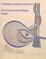 The Civil Code of the Ottoman Empire: Majalla: [English Translation of Al-Majalla al-Ahkam al-Adaliyyah: Mjalla/Mecelle] - Ahmad Cevdet Pasha - 9781544031248