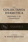 Collectanea Hermetica: (Volumes 1-10) [Single-Volume, Unabridged] - W. Wynn Westcott - 9781544089201