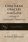 The Chaldean Oracles of Zoroaster - W. Wynn Westcott - 9781544097268