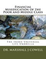 Financial Miseducation of the Poor and Middle Class: The Index Universal Life Umbrella - Marshall James Cowell - 9781544136165