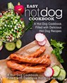 Easy Hot Dog Cookbook - Booksumo Press - 9781544144306