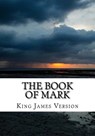 The Book of Mark (KJV) (Large Print) - King James Version - 9781544224756