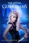 The Liftsal Guardians - Alexandra Moody - 9781544265704