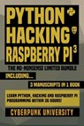 Python, Hacking & Raspberry Pi 3: The No-Nonsense Limited Bundle: Learn Python, Hacking And Raspberry Pi Programming Within 36 Hours! - Cyberpunk University - 9781544271828