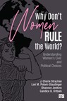 Why Don't Women Rule the World? - J. Cherie Strachan ; Lori M. Poloni-Staudinger ; Shannon L. Jenkins ; Candice D. Ortbals - 9781544317243