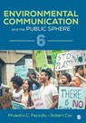 Environmental Communication and the Public Sphere - Phaedra C. Pezzullo ; Robert Cox - 9781544387031