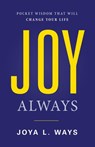 Joy Always - Joya L Ways - 9781544505671