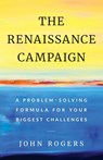 The Renaissance Campaign - John Rogers - 9781544511535
