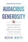 Audacious Generosity - Kevin White - 9781544516158
