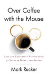 Over Coffee with the Mouse - Mark Rucker - 9781544520803