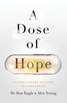 A Dose of Hope - Dan Engle ; Alex Young - 9781544521022