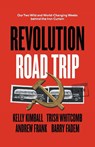 Revolution Road Trip - Kelly Kimball ; Trish Whitcomb ; Andrew Frank - 9781544529059