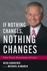 If Nothing Changes, Nothing Changes - Nick Donofrio ; Michael DeMarco - 9781544531342