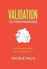 Validation Is For Parking - Nicole Kalil - 9781544532684