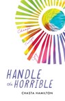Handle the Horrible - Chasta Hamilton - 9781544534343