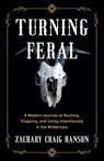 Turning Feral - Zachary Craig Hanson - 9781544535173