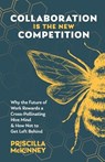 Collaboration Is the New Competition - Priscilla McKinney - 9781544535418