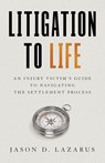 Litigation to Life - Jason D. Lazarus - 9781544541877