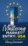 Mastering Market Entry - Manny Schoenhuber - 9781544545530