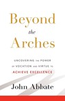 Beyond the Arches - John Abbate - 9781544545981