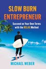 Weber, M: Slow Burn Entrepreneur - Michael Weber - 9781544546759