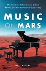 Music on Mars - Neil Moore - 9781544548319