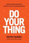 Do Your Thing: Lessons from Banking's Biggest Digital Transformation - Ralph Hamers - 9781544552033