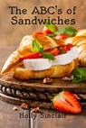 The ABC's of Sandwiches - Holly Sinclair - 9781544661964