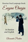 Russian Dual Language Book: Eugene Onegin in Russian and English - Alexander Pushkin - 9781544664361