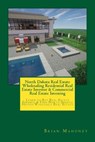 North Dakota Real Estate Wholesaling Residential Real Estate Investor & Commercial Real Estate Investing: Learn to Buy Real Estate Finance & Find Nort - Brian Mahoney - 9781544740355