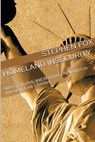 Homeland Insecurity - FOX,  Stephen - 9781544824819