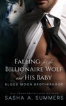 Falling for the Billionaire Wolf and His Baby - Sasha Summers - 9781544865225