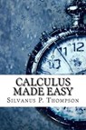 Calculus Made Easy - THOMPSON,  Silvanus P. - 9781544875811
