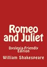 Romeo and Juliet: Dyslexia-Friendly Edition - William Shakespeare - 9781544885643