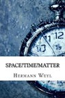 Space - Time - Matter - WEYL,  Hermann - 9781544885674